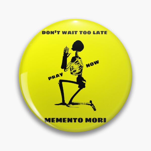 Item preview, Don't Wait Too Late - Pray Now - Memento Mori 2 designed and sold by stadia-60-west.