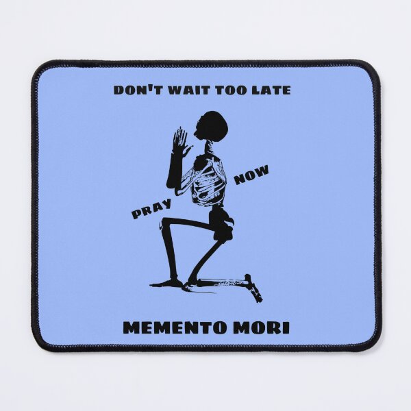Item preview, Don't Wait Too Late - Pray Now - Memento Mori 2 designed and sold by stadia-60-west.