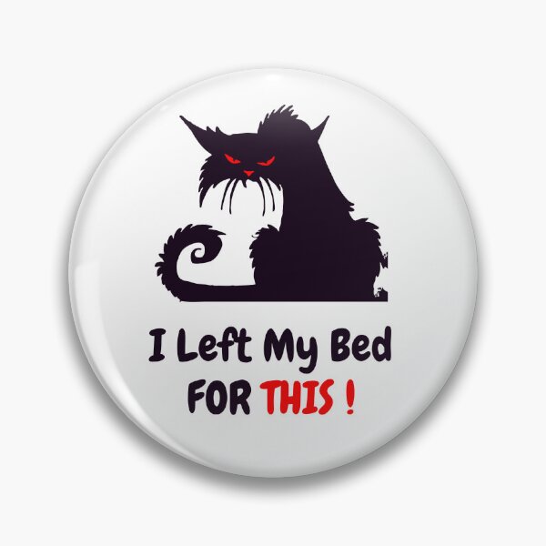 Item preview, Funny Black Cat I Left My Bed For This designed and sold by qartet.