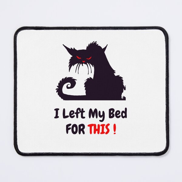 Item preview, Funny Black Cat I Left My Bed For This designed and sold by qartet.