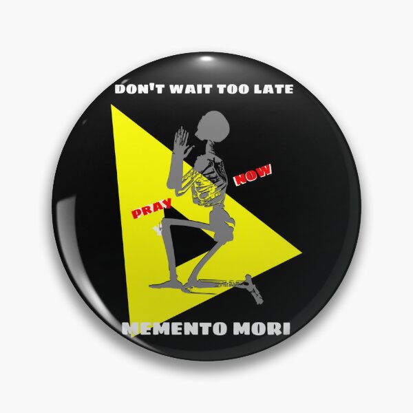 Item preview, Don't Wait Too Late - Pray Now - Memento Mori 4 designed and sold by stadia-60-west.
