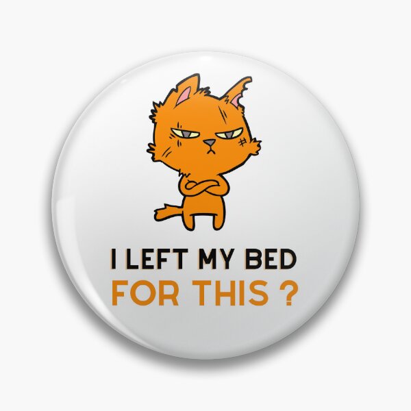 Item preview, Funny Orange Cat I Left My Bed For This designed and sold by qartet.