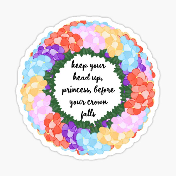 Keep Your Head Up Princess Flower Wreath Sticker