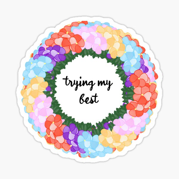 Trying My Best Flower Wreath Sticker