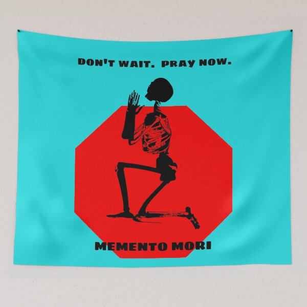 Item preview, Don't Wait - Pray Now - Memento Mori 2 designed and sold by stadia-60-west.