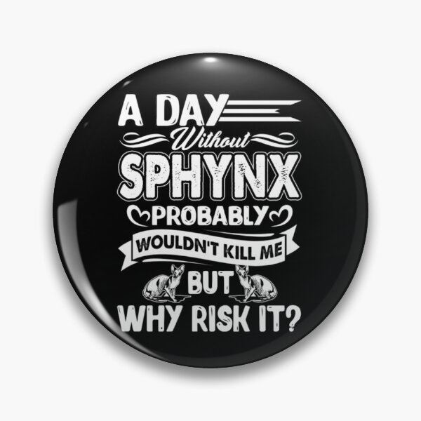 Item preview, A day without sphynx cat killer me designed and sold by jackienorfolkal.