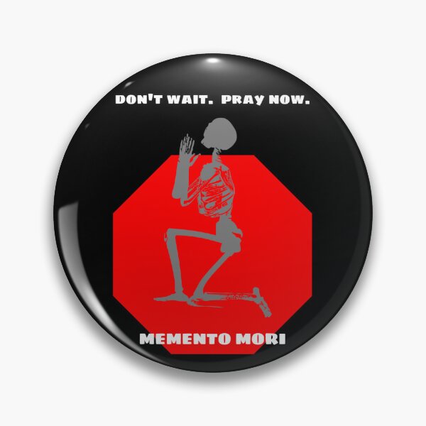 Item preview, Don't Wait - Pray Now - Memento Mori 3 designed and sold by stadia-60-west.