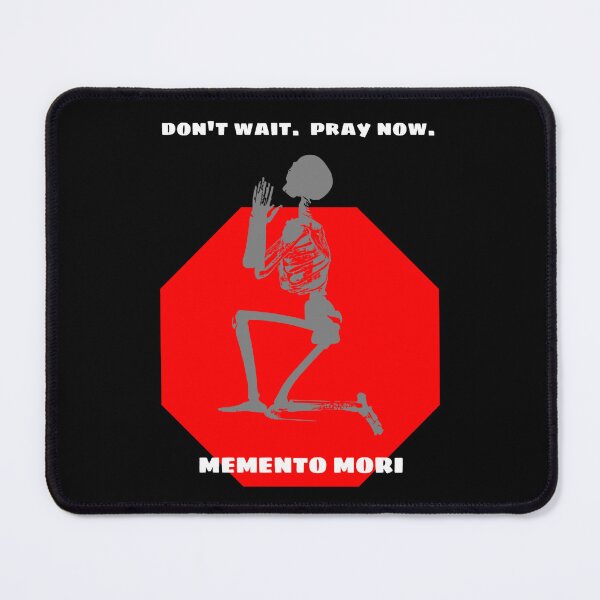 Item preview, Don't Wait - Pray Now - Memento Mori 3 designed and sold by stadia-60-west.