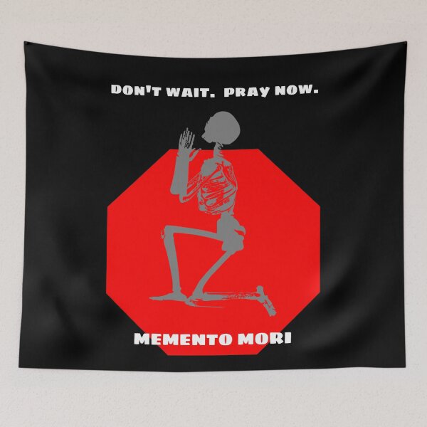 Item preview, Don't Wait - Pray Now - Memento Mori 3 designed and sold by stadia-60-west.