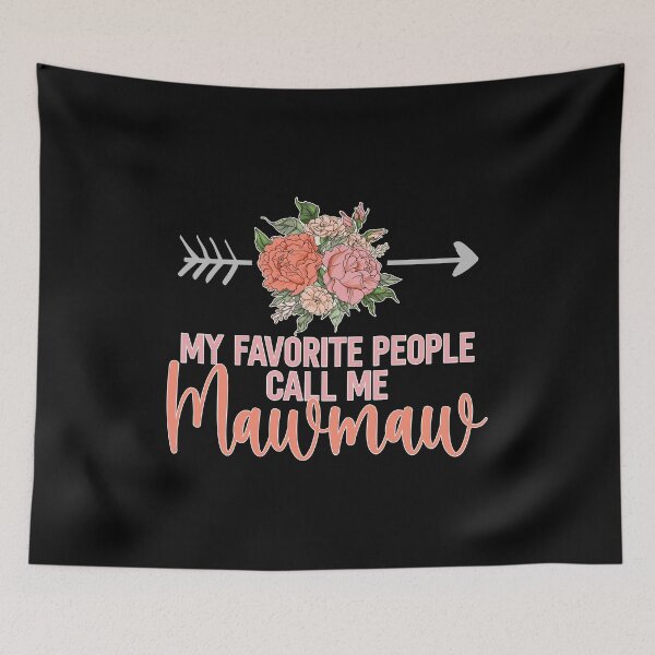 Item preview, Womens Floral Mother's Day My Favorite People Call Me Mawmaw design designed and sold by Merchking1.