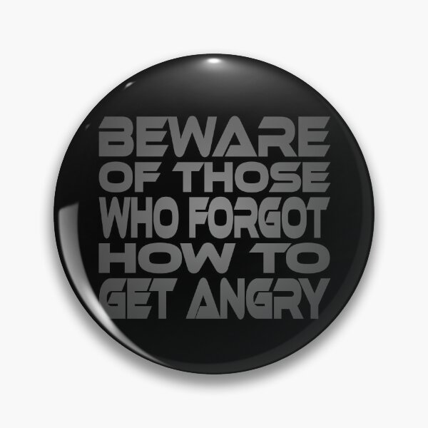 Item preview, Beware of Those Who Forgot How to Get Angry Idium Series designed and sold by Carbon-Fibre Media.