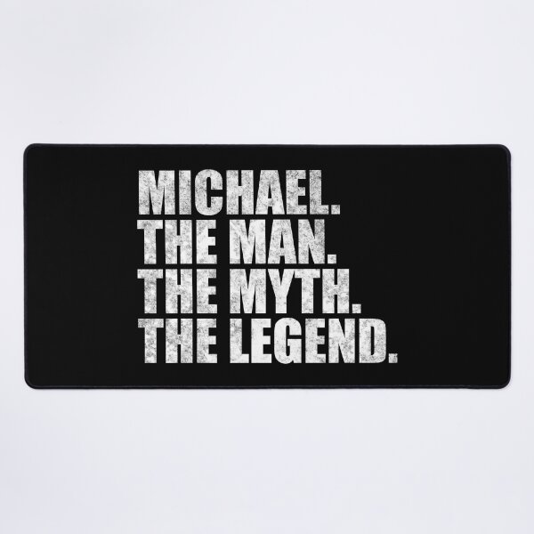 Item preview, Michael Name Michael The Man The Myth The legend designed and sold by Teelogic.