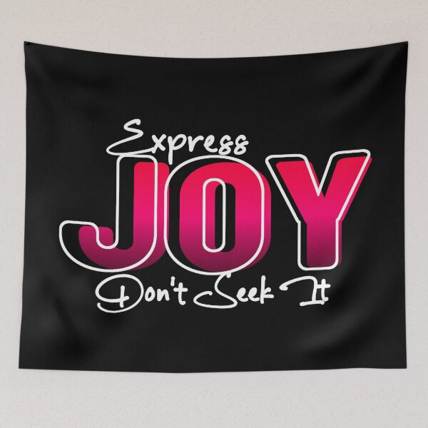 Item preview, Express Joy Don't Seek It designed and sold by PrithviApparels.