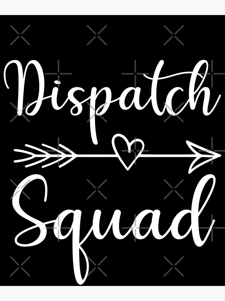 "Funny 911 Dispatcher Appreciation Week Dispatch Squad" Poster for Sale