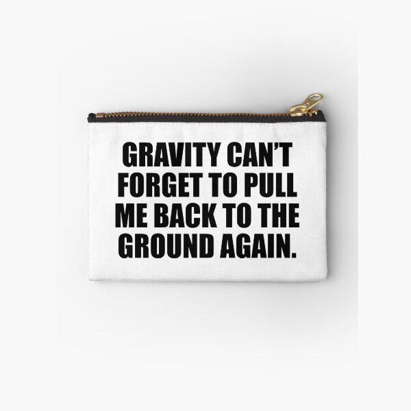 Item preview, Gravity can’t forget to pull me back to the ground again designed and sold by Colorfulandfun.