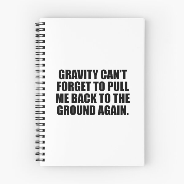 Item preview, Gravity can’t forget to pull me back to the ground again designed and sold by Colorfulandfun.