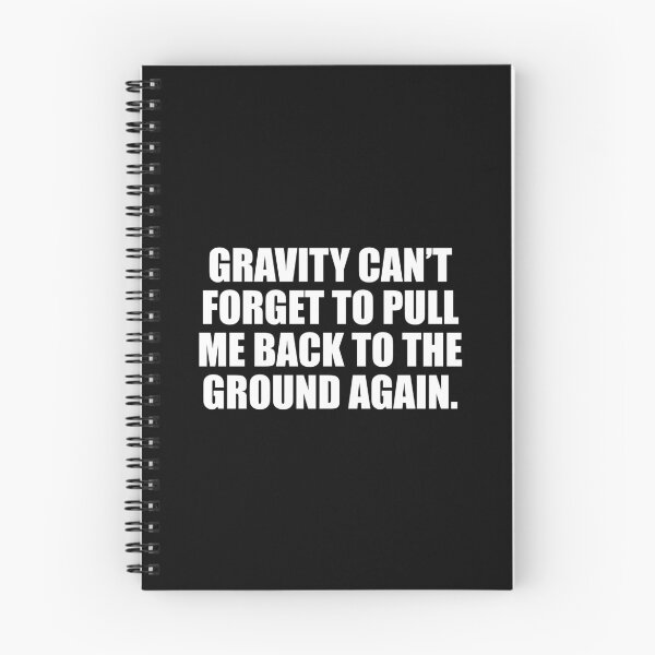 Item preview, Gravity can’t forget to pull me back to the ground again designed and sold by Colorfulandfun.