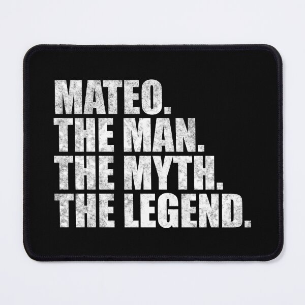 Item preview, Mateo Name Mateo The Man The Myth The legend designed and sold by Teelogic.