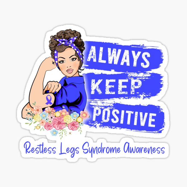 Item preview, Always Keep Positive Restless Legs Syndrome Awareness designed and sold by Sabfit.