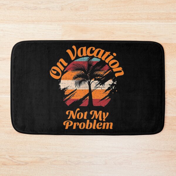 Item preview, On vacation, not my problem illustration premium design  designed and sold by truemoneyman.