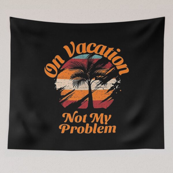 Item preview, On vacation, not my problem illustration premium design  designed and sold by truemoneyman.
