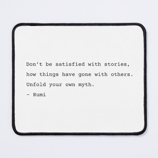 Item preview, Don't be satisfied with stories - Rumi Poetry designed and sold by Ellodee.