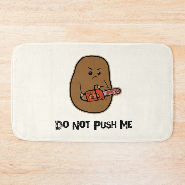Item preview, Do Not Push Me Mad Potato designed and sold by GrimButterfly.