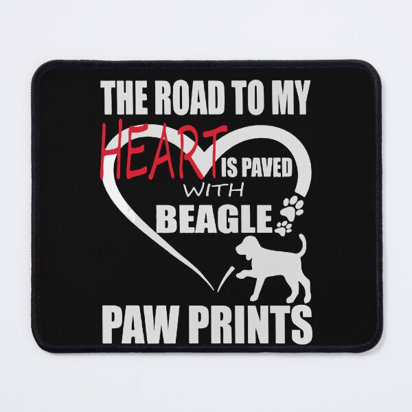 Item preview, The road to my heart is paved with BEAGLE paw prints designed and sold by KimberlyOppen.