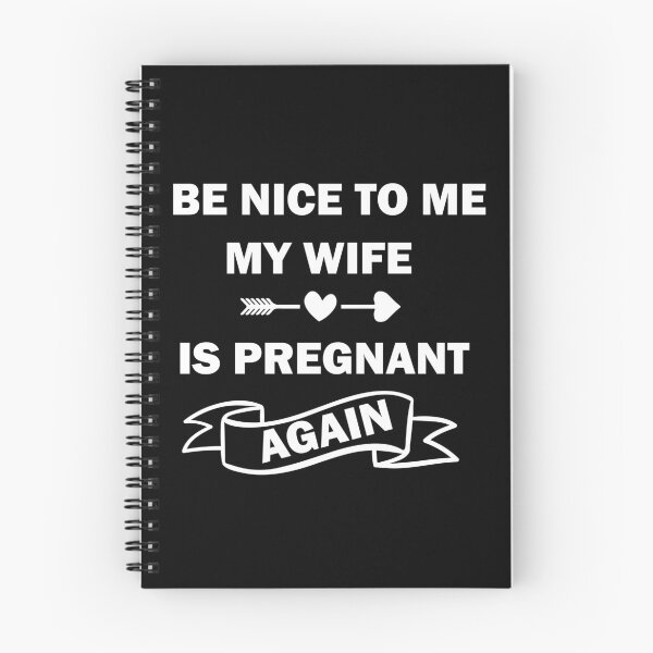 Item preview, Copy of Be Nice To Me My Wife Is Pregnant Again designed and sold by beefrancky.