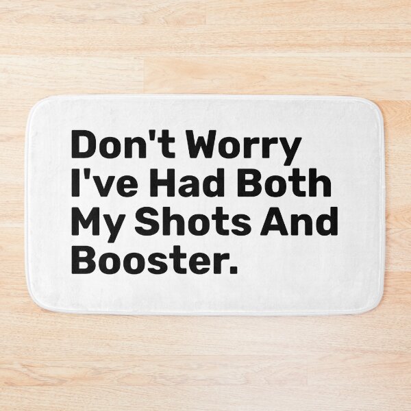 Item preview, Don't Worry I've Had Both My Shots And Booster designed and sold by BopleDesigns.