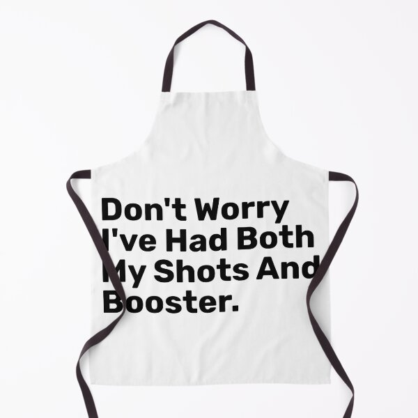 Item preview, Don't Worry I've Had Both My Shots And Booster designed and sold by BopleDesigns.