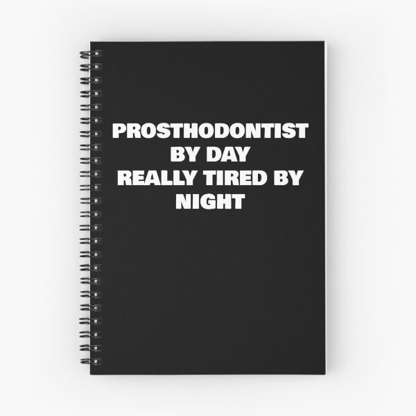 Item preview, PROSTHODONTIST BY DAY REALLY TIRED BY NIGHT designed and sold by joebrad.