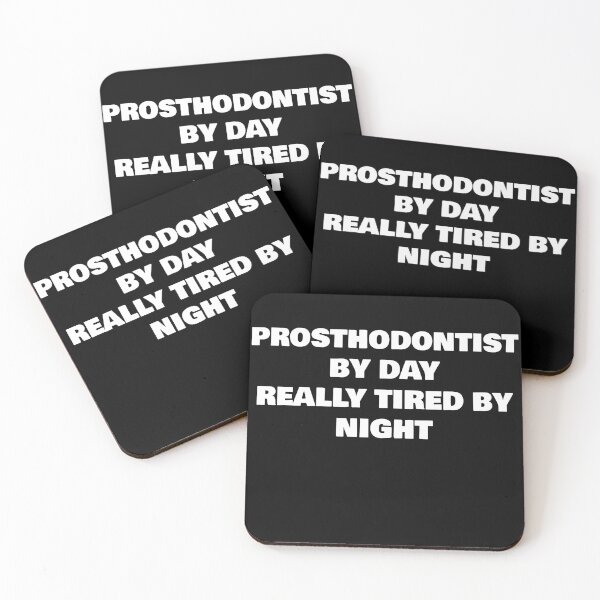 Item preview, PROSTHODONTIST BY DAY REALLY TIRED BY NIGHT designed and sold by joebrad.