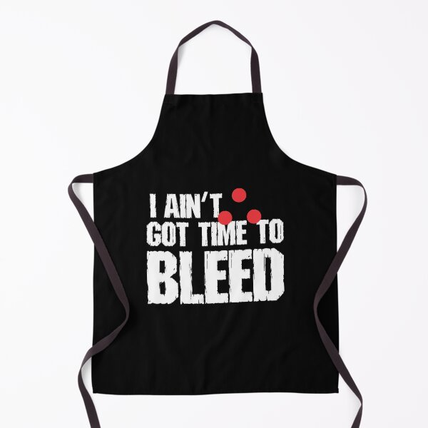 Item preview, I ain't got time to bleed designed and sold by MunLester.