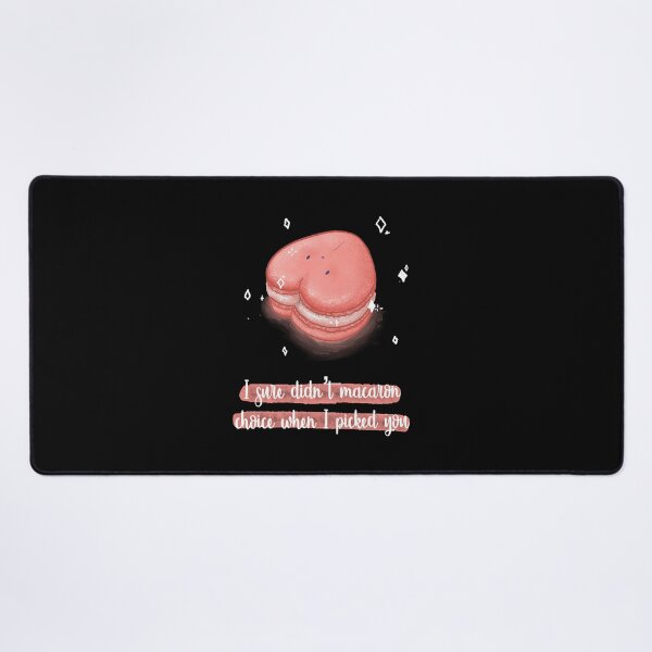 Item preview, I sure didn't macaron choice when i picked you macaron pun designed and sold by KimberlyDi3227.
