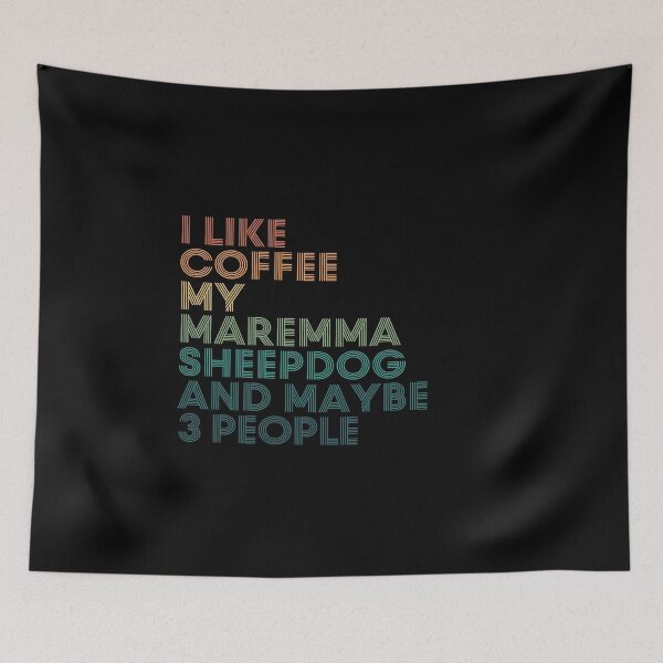 Item preview, I Like Coffee My Maremma Sheepdog And Maybe 3 People designed and sold by kindxinn.