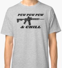 Pew and Chill Classic T-Shirt