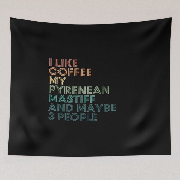 Item preview, I Like Coffee My Pyrenean Mastiff And Maybe 3 People designed and sold by kindxinn.