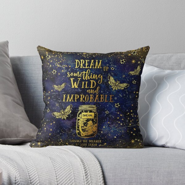 Dream Up Something Wild and Improbable Throw Pillow