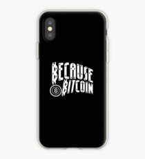 Because Bitcoin iPhone Case