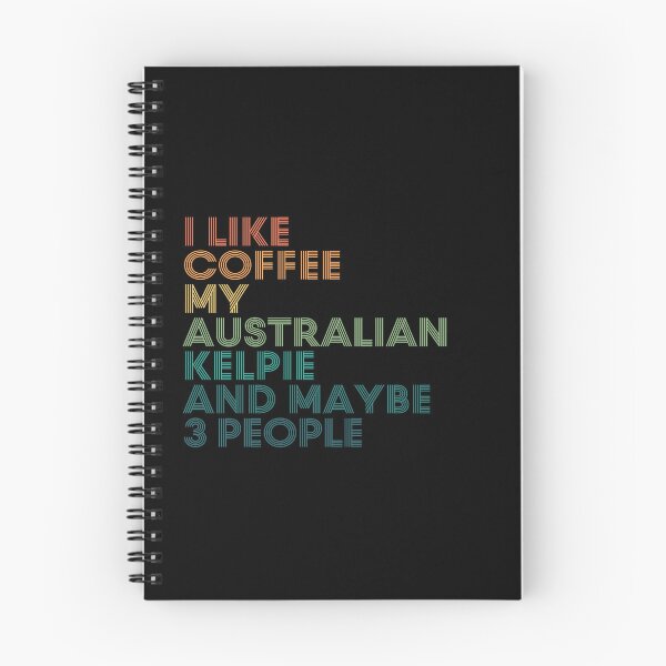 Item preview, I Like Coffee My Australian Kelpie And Maybe 3 People designed and sold by kindxinn.