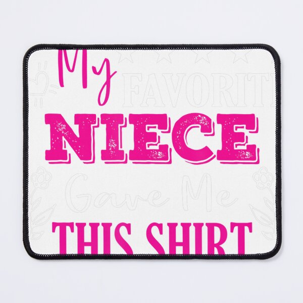 Item preview, My Favorite niece Gave Me This  designed and sold by wenselsbally.