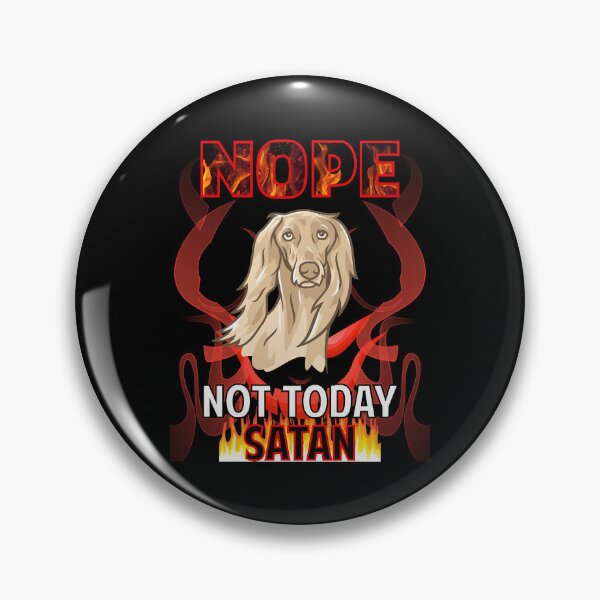 Item preview, Not Today Satan Saluki 01  designed and sold by BrendaAbbo4819.
