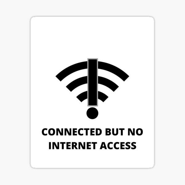 connected-but-no-internet-access-sticker-by-benigngiant-redbubble