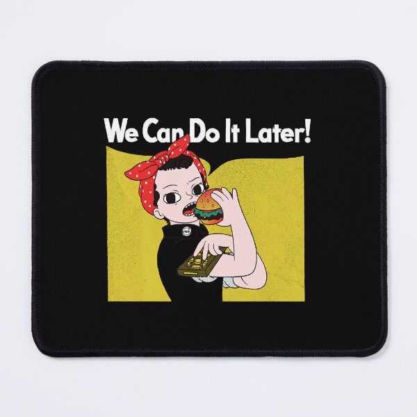 Item preview, We Can Do It Later! designed and sold by KimberlyDi3227.