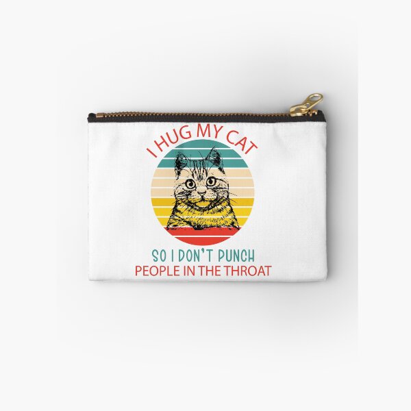 Item preview, Copy of I Hug My Cat So I Don’t Punch People In The Throat designed and sold by beefrancky.