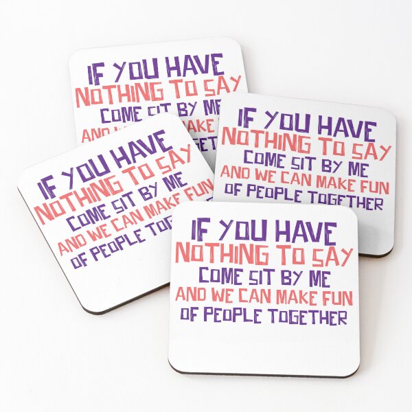 Item preview, If you have nothing to say come sit by me and we can make fun of people together designed and sold by ErmessThiings.