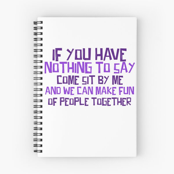 Item preview, If you have nothing to say come sit by me and we can make fun of people together! designed and sold by ErmessThiings.