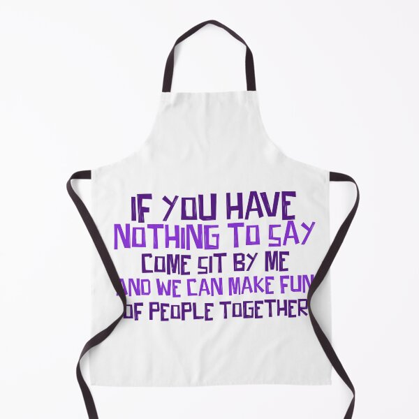 Item preview, If you have nothing to say come sit by me and we can make fun of people together! designed and sold by ErmessThiings.