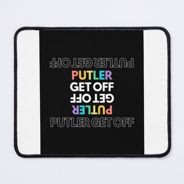 Item preview, Putler Get Off    designed and sold by YuhSportsQ.